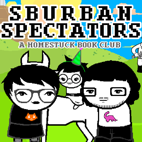 Sburban Spectators Episode 5 Cover Art - two pixelated figures, one with white hair and glasses wearing an all-black outfit with an orange crying cat shirt and one with longer black hair, a beard, and glasses wearing a white shirt with a pink sauropod on it, stand in front of a panel of a close up of a frowning imp with a starry hat, above is the title Sburban Spectators in all caps followed by A Homestuck Book Club in all caps