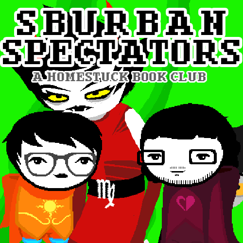 Sburban Spectators Episode 22 Cover Art - two pixelated figures, one with white hair and glasses wearing an all-black outfit with an orange crying cat shirt and one with longer black hair, a beard, and glasses wearing a white shirt with a pink sauropod on it, stand in front of a panel x, above is the title Sburban Spectators in all caps followed by A Homestuck Book Club in all caps