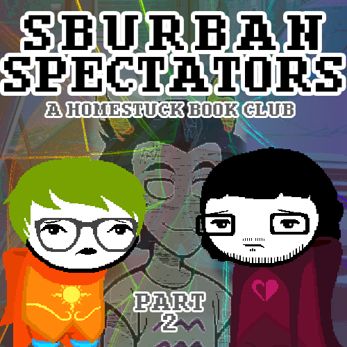 Sburban Spectators Episode 27 pt 2 Cover Art - two frowning pixelated figures, one with black hair and glasses wearing an all-black outfit with an orange crying cat shirt and one with longer black hair, a beard, and glasses wearing a white shirt with a pink sauropod on it, stand in front of x, above is the title Sburban Spectators in all caps followed by A Homestuck Book Club in all caps